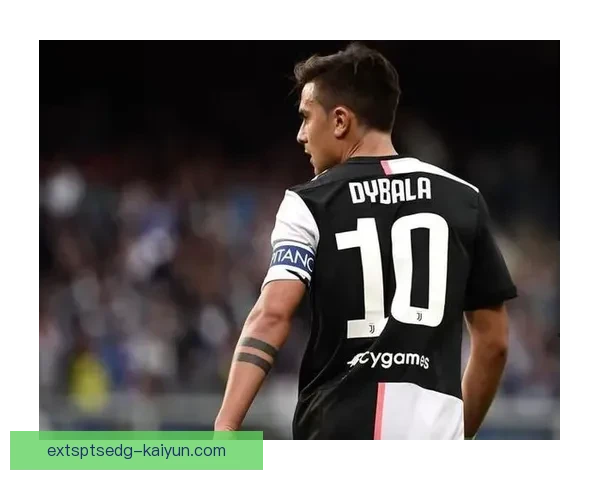 迪巴拉进攻创造力状态回暖，球队整体表现值得关注